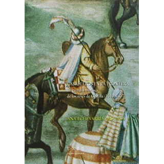 Caballeros en la frontera. La guardia morisca de los reyes de Castilla (1410-1467).